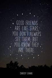 Pooh realizes that a true best friend is someone you can talk to about anything and someone who is more generous to you than themselves. Good Friends Are Like Stars You Don T Always See Them But You Know They Are There Christy Eva Friends Quotes Good Friends Are Like Stars Farewell Quotes