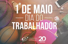 O primeiro de maio é internacionalmente conhecido como o dia do trabalhador. 1Âº De Maio Dia Do Trabalhador Cref3 Sc Conselho Regional De Educacao Fisica De Sc