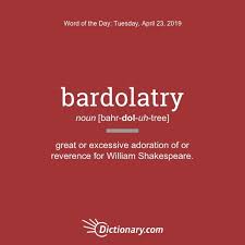 Bardolatry Word Of The Day April 23 2019 Uncommon Words Words Dictionary Words