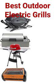 Best Outdoor Electric Grills For 2020 Best Outdoor Electric Grill Electric Grill Outdoor Electric Grill