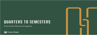Quarters to Semesters - University Honors Program - Cal Poly, San Luis  Obispo