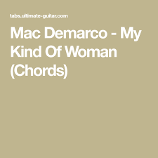 Mac Demarco My Kind Of Woman Chords Demarco My Kind Of Woman Mac Demarco Guitar