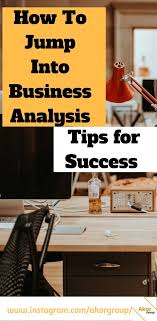 Business Analyst Tips For Success That Provide Helpful Tips And Strategies For Strengthening Busines Business Analyst Career Business Analyst Business Analysis