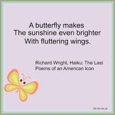 We Are Celebrating Richard Wright S Birthday Today A Butterfly Makes The Sunshine Even Brighter With Fluttering Wings Funny Haiku Haiku Richard Wright