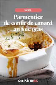 Parmentier De Confit De Canard Au Foie Gras Recette Confit De Canard Recette De Plat Plat Original