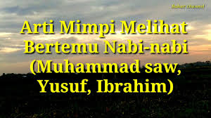 Mimpi bertemu nabi isa itu pertanda baik. Arti Mimpi Melihat Dan Bertemu Nabi Nabi Muhammad Saw Yusuf Ibrahim Youtube
