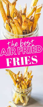 The Best Easy Air Fryer French Fries Recipe Recipe In 2020 Air Fryer French Fries French Fries Recipe Air Fryer Recipes