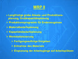 Mrp ii is a procedure that is used in the production planning and control of industrial companies. Mrp Ii Planung Grobkapazitatsplanung Ppt Video Online Herunterladen