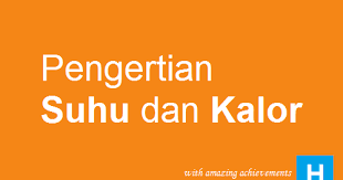 Pengertian Suhu Dan Kalor Habibullah Al Faruq