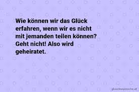 Was glück ist, weiß man erst, wenn man geheiratet hat. Gluckwunsche Spruche Grusse Zur Hochzeit Hochzeitsspruche
