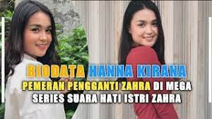Profil hanna kirana, pengganti pemeran zahra di 'suara hati istri' yang. Qbiycitklaokcm