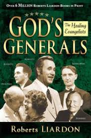 God's Generals: The Healing Evangelists (Spiritual Biographies, Including  Oral Roberts, Lester Sumrall, Charles and Frances Hunter, George Geffreys,  a | The Good Book Store