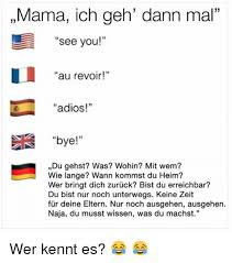 We did not find results for: Mama Ich Geh Dann Mal See You Au Revoir Adios Bye Du Gehst Was Wohin Mit Wem Wie Lange Wann Kommst Du Heim Wer Bringt Dich Zuruck Bist Du Erreichbar Du Bist