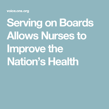 Serving On Boards Allows Nurses To Improve The Nation S Health Oncology Nursing Nurse Oncology
