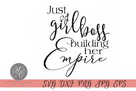 Choose from over a million free vectors, clipart graphics, vector art images, design templates, and illustrations created by artists worldwide! Just A Girl Boss Building Her Empire Graphic By Shannon Casper Creative Fabrica