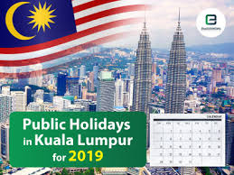 Public holidays in south korea each belong to one or more of three categories: Kuala Lumpur Public Holidays 2019 8 Long Weekends Holidays