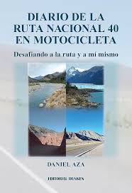 Diario de la Ruta Nacional 40 en motocicleta: Desafiando a la ruta y a mí  mismo (Spanish Edition) eBook : Aza, Daniel: Amazon.it: Kindle Store