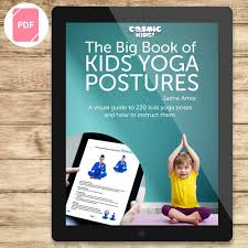 Check spelling or type a new query. The Big Book Of Kids Yoga Postures Cosmic Kids