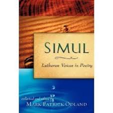 SIMUL: Lutheran Voices in Poetry by Mark Patrick Odland