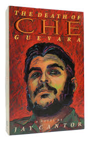 THE DEATH OF CHE GUEVARA A Novel
