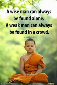 Having Enough Courage Intelligence To Think Alone Is Fundamental Wisdom Warriors Recognize Real Leadership Becau Buddhist Quotes Buddhism Quote Buddha Quote