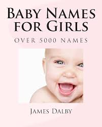 Baby Names for Girls: Dalby, James: 9781480231344: Amazon.com: Books