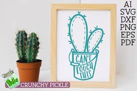 The clip art image is transparent background and png format which can be easily used for any free creative project. Can T Touch This Cactus Pun Svg Graphic By Crunchy Pickle Creative Fabrica