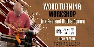 Wood Turning Workshop: Ink Pen and Bottle Opener