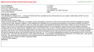 Make sure you include all three of these throughout your cover letter so it looks complete. Kitchen Chef Application Letters