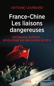 Zhōngguó) , officiellement la république populaire de chine, est un pays d'asie de l'est, le plus peuplé du monde mais aussi l'un des plus grands. France Chine Les Liaisons Dangereuses Espionnage Business Revelations Sur Une Guerre Secrete Izambard Antoine Amazon De Bucher