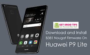 Download Install On Huawei P9 Lite B381 Nougat Firmware