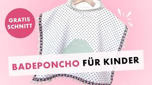 Sie näht unheimlich gut und gerne, eben auch für ihre fünf kinder. Badeponcho Fur Kinder Nahen Gratis Schnittmuster Und Stoffe Im Sale Youtube