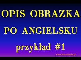 Často sa stretávame s tým, že máme opísať seba, svojich blízkych, alebo niekoho na obrázku po anglicky. Opis Obrazka Po Angielsku Przyklad 1 Youtube