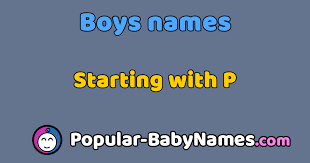 You'll find all the inspiration you'll need! Boy Names Starting With P All Babynames