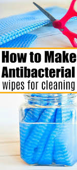 How To Make Antibacterial Cleaning Wipes In 2020 Diy Cleaning Wipes Cleaning Wipes Household Cleaning Tips