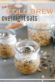 Quaker Oats Recipes No Cook Cold Brew Overnight Oats Recipe In 2020 Quaker Oats Recipes Recipes Oats Recipes