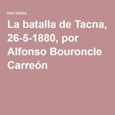 La Batalla De Tacna 26 5 1880 Por Alfonso Bouroncle Carreon Batallas