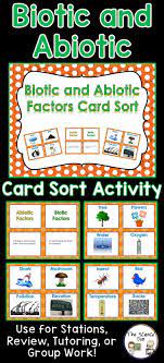 Biotic And Abiotic Factors Card Sort Challenge Your Students To Differentiate Bet Environmental Science Activities Sorting Cards Science Lessons Middle School