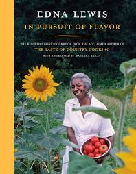 Amazon Com In Pursuit Of Flavor The Beloved Classic Cookbook From The Acclaimed Author Of The Taste Of Country Cooking 9780525655510 Lewis Edna Bailey Mashama Books