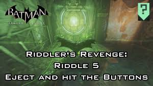 One that always remains consistent in every entry is edward nygma, otherwise known as the riddler. Batman Arkham Knight Riddler S Revenge Riddle 5 Eject And Hit The Buttons Youtube
