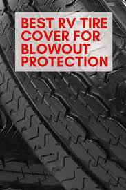 Maybe you would like to learn more about one of these? Best Rv Tire Cover For Blowout Protection Rv Tires Tire Cover Rv