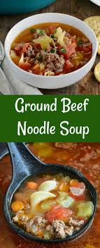 Ground Beef Noodle Soup Recipe Easy Soups Ground Beef Stew Recipes