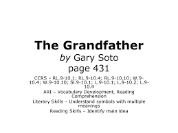 The Grandfather by Gary Soto page ppt download