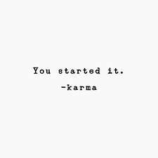 Shut Dem All Karma Quotes And Sayings With Pictures Karma Quotes Karma Quotes Truths One Liner Quotes