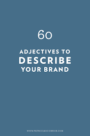 It Can Be Hard To Think Of Adjectives To Describe Your Business Check Out This List To Get Started Adjectives Brand Words Good Adjectives