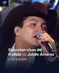 El cantante mexicano Julión Álvarez y otros artistas han perdido sus visas  de trabajo. Un vocero del Departamento de Estado de EEUU declaró que no  pueden brindar información sobre los motivos. #VuelveAVerEnLocales