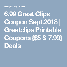 6 99 Great Clips Coupon Sept 2018 Greatclips Printable Coupons 5 7 99 Deals Great Clips Coupons Printable Coupons Coupons
