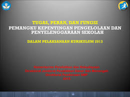 Perencanaan program manajer yang konsisten dan pelaksanaan rencana berdisiplin dalam pengeloaan kerja pengawasan dan (perencanaan program, evaluasi. Pemangku Kepentingan Pengelolaan Dan Penyelenggaraan Sekolah Ppt Download