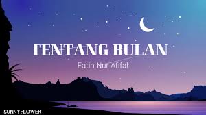 Berikut kutipan lirik lagunya bulan dan bintang bersinar berkelipan dan menerangi keindahan malam tanpamu bulan malam kegelapan tanpamu bintang. Tentang Bulan Fatin Nur Afifah Lirik Youtube