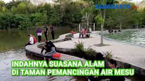 Indahnya Suasana Alam Di Taman Pemancingan Air Mesu Youtube